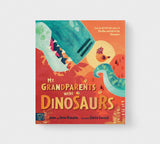 My Grandparents Were Dinosaurs