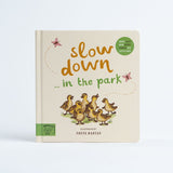 Slow Down... In the Park