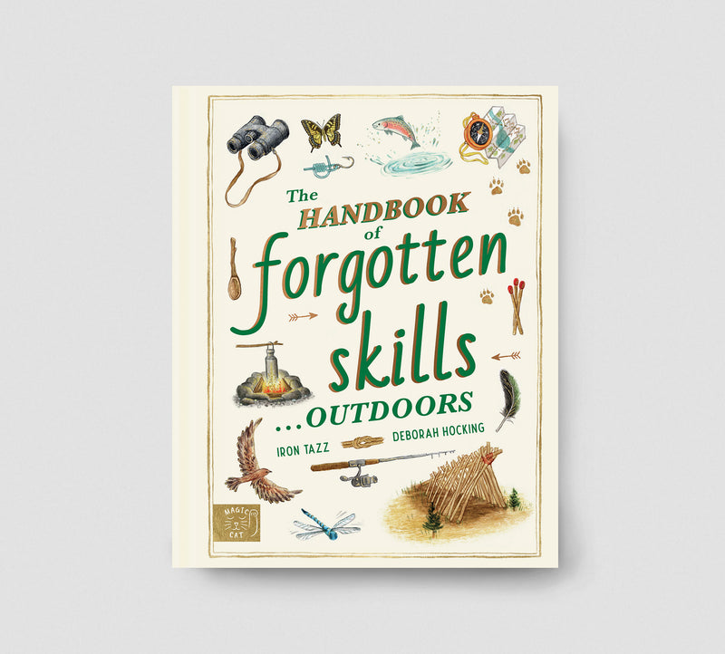 The Handbook of Forgotten Skills Outdoors – Magic Cat Publishing