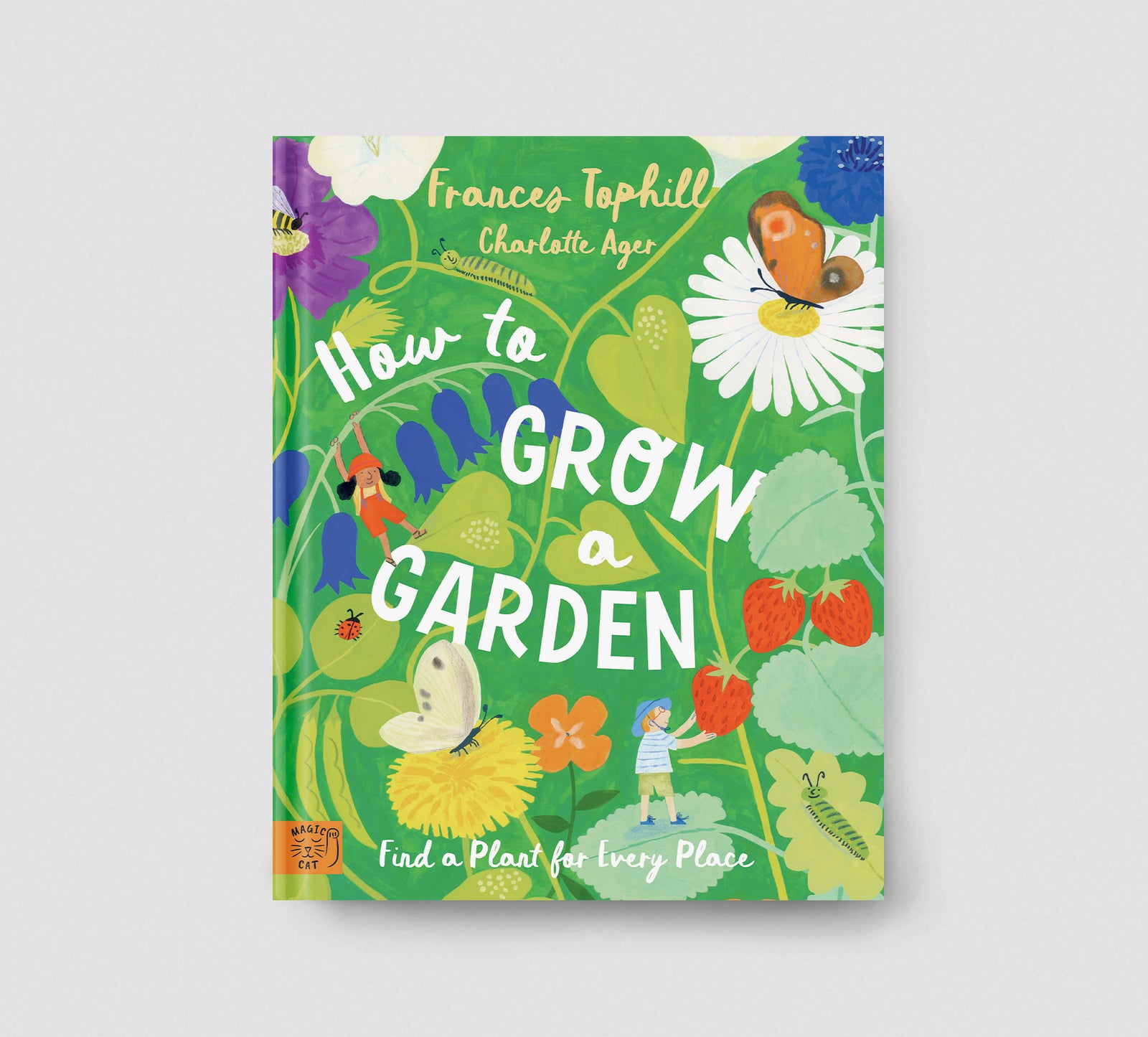 How to Grow a Garden – Magic Cat Publishing