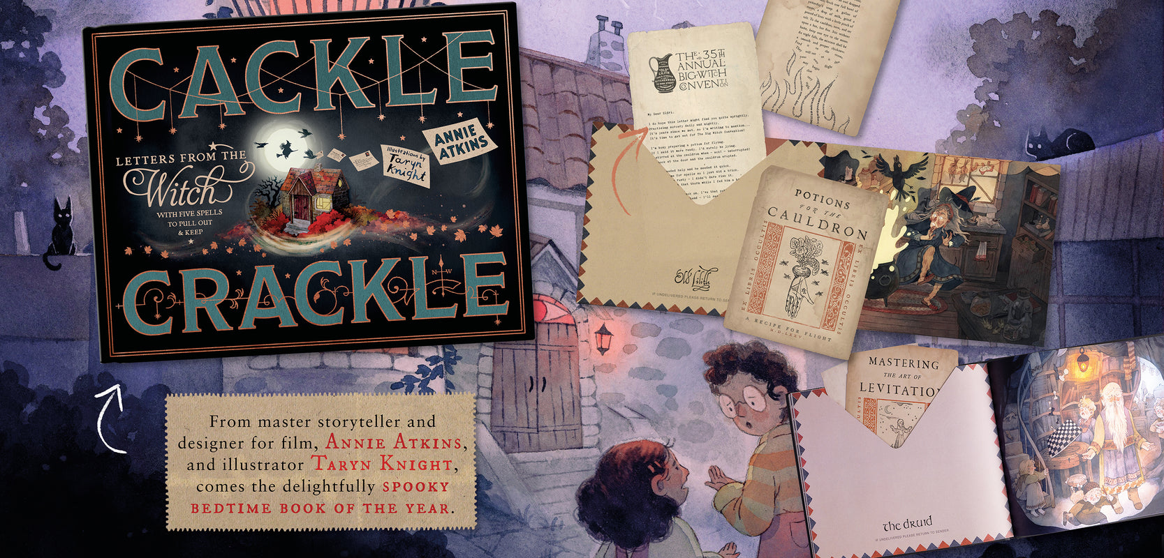 Image shows Cackle Crackle: Letters from the Witch book cover, surrounded by open page spreads, pull-out letters and spell cards. 