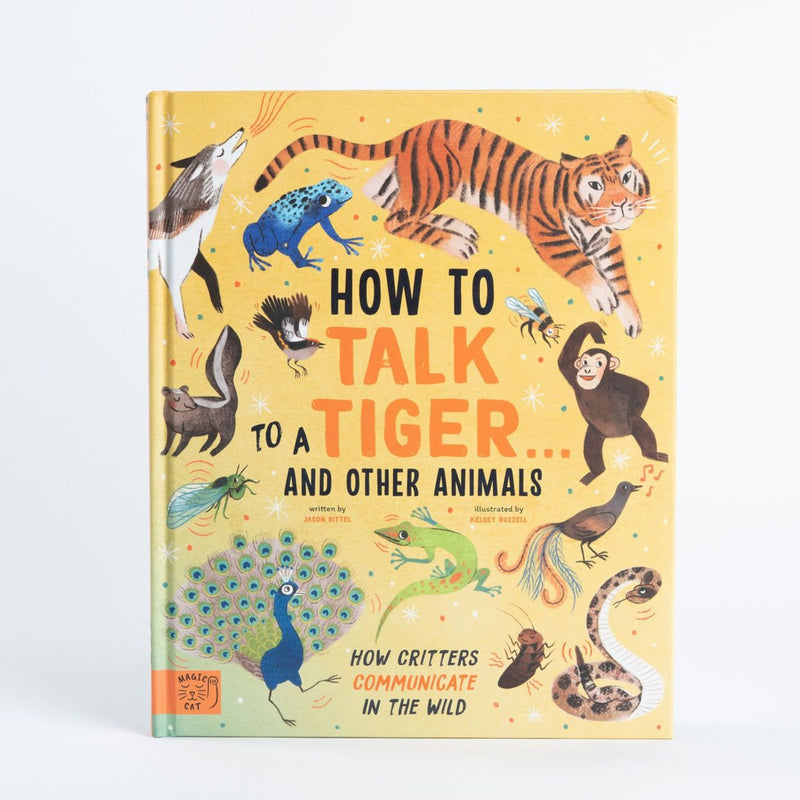 How to Talk to a Tiger...and other animals