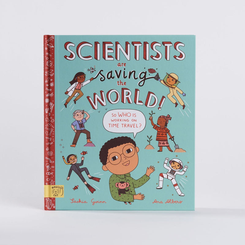 Scientists Are Saving the World! (So Who is Working on Time Travel?) - Hardback Edition